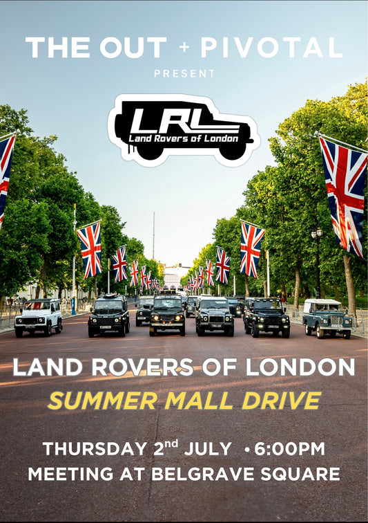 The OUT x Pivotal Present: Land Rovers of London Summer Mall Drive